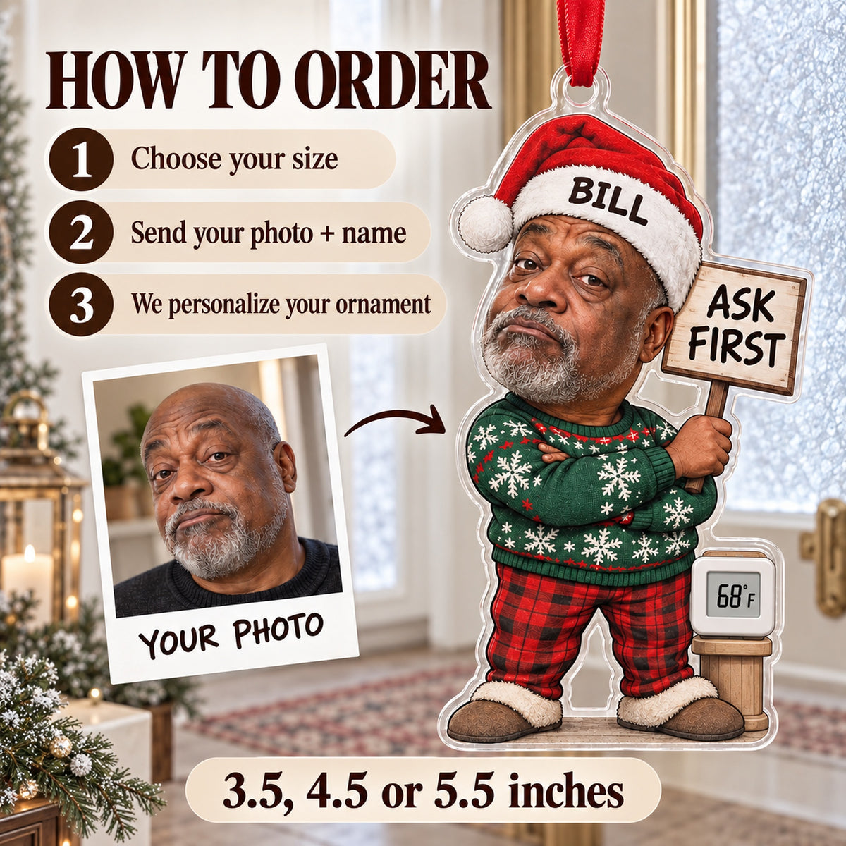 Custom Photo Face Thermostat Patrol Acrylic Ornament — How to order